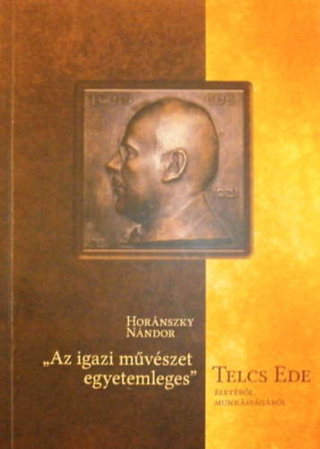 Hornszky Nndor - "Az igazi mvszet egyetemleges"