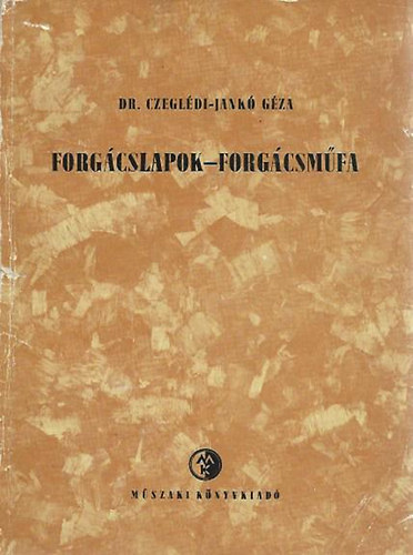 Dr. Czegl�di-Jank� G�za - Faforg�cslapok - Forg�csm�fa