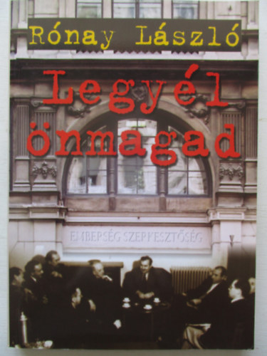 Rnay Lszl - Legyl nmagad!