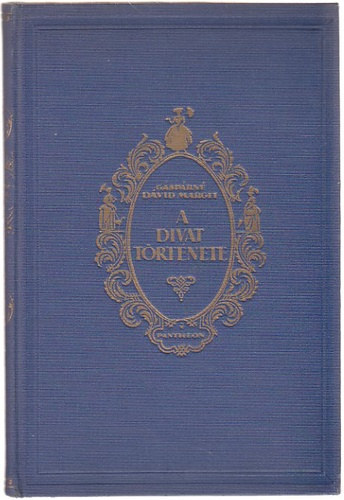 Gáspárné Dávid Margit - A divat története 1480-1765 I.