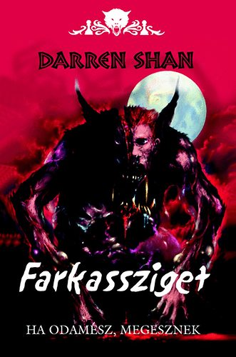 Darren Shan - Farkassziget - Ha odam�sz, megesznek