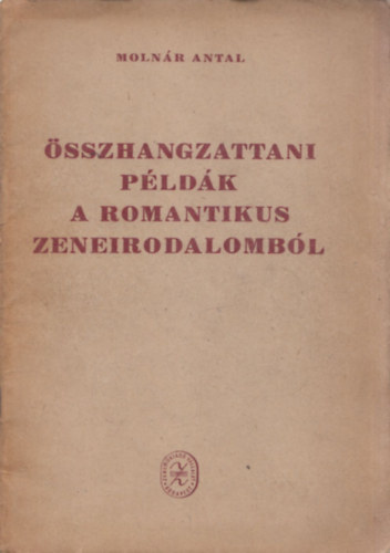Molnár Antal - Összhangzattani példák a romantikus zeneirodalomból