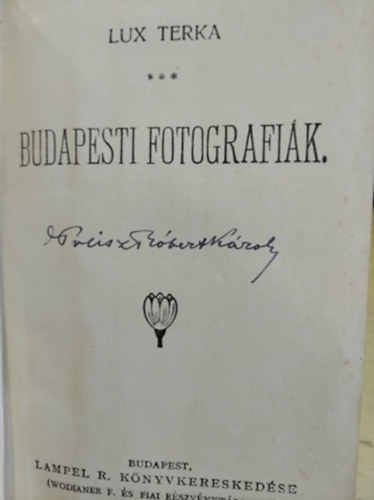 Lux Terka, Kozma Andor, Mauks Cornélia, Molnár Ferenc, Anatole France - Budapesti fotografiák + Vig elbeszélések + Képek Mikszáth Kálmán életéből + Báró Márczius + Az ing