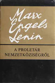 Marx, Engels, Lenin - A proletr nemzetkzisgrl