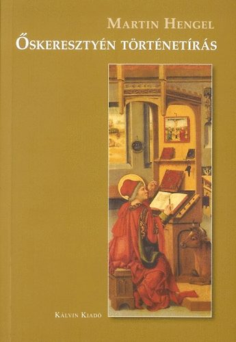 Hengel, Martin - Őskeresztyén történetírás