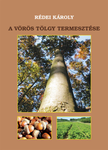 Rédei Károly - A vörös tölgy termesztése