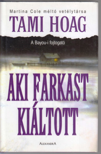 Tami Hoag - Aki farkast kiáltott
