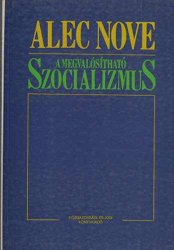 Alec Nove - A megval�s�that� szocializmus