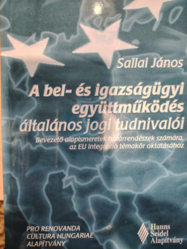 Sallai Jnos - A bel- s igazsggyi egyttmkds ltalnos jogi tudnivali