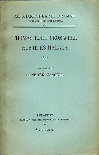 Benedek Marcell (ford.) - Thomas Lord Cromwell lete s halla (l-shakespearei drmk)