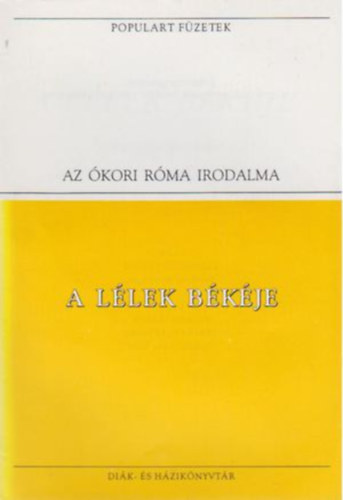 Cicero-Seneca - A lélek békéje (Populart füzetek)