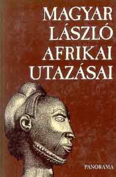 Vber Kroly - Magyar Lszl afrikai utazsai