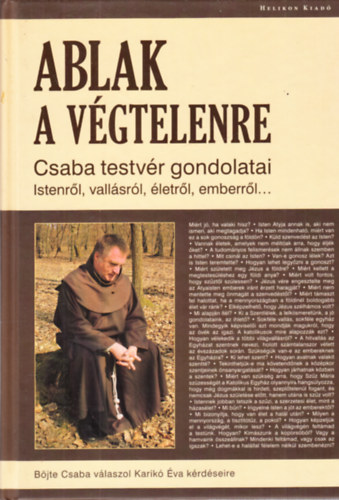 Bjte Csaba, Karik va - Ablak a vgtelenre - Csaba testvr gondolatai Istenrl, vallsrl, letrl, emberrl...- dediklt