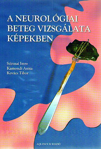 Szirmai, Kamondi, Kov�cs - A neurol�giai beteg vizsg�lata k�pekben