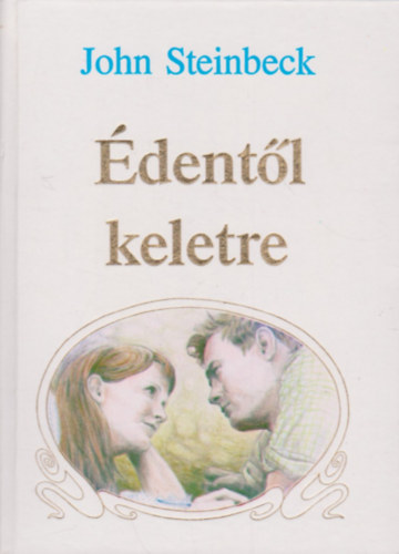 John Steinbeck - Édentől keletre