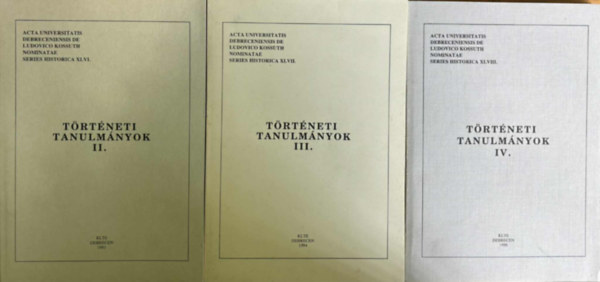 Történeti tanulmányok II.-III.-IV.