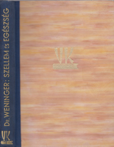 Dr. Weninger Antal - Szellem s egszsg