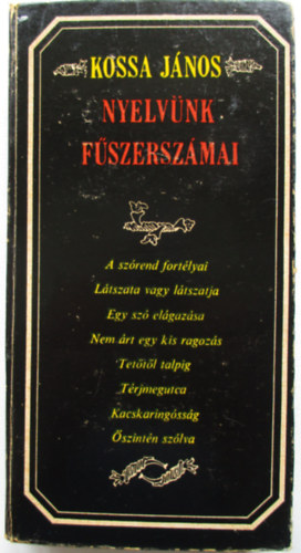 Kossa János - Nyelvünk fűszerszámai