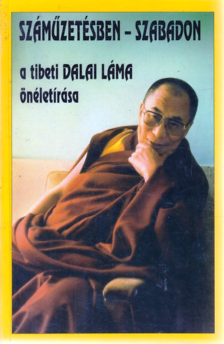 a Dalai Lma Tenzin Gyaco - Szmzetsben - szabadon. A tibeti dalai lma nletrsa