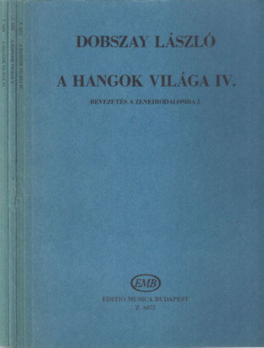Dobszay Lszl - A hangok vilga IV-VI. (Bevezets a zeneirodalomba I-III.)