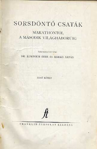 Lukinich-Markó - Sorsdöntő csaták I.