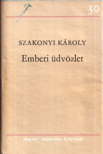 Szakonyi K�roly - Emberi �dv�zlet (Bertha Bulcsunak dedik�lt p�ld�ny)