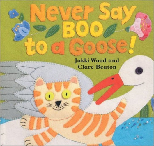 Jakki Wood, Clare Beaton - Never say boo to a goose
