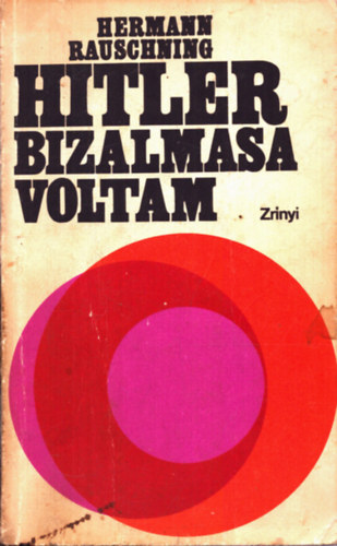Hermann Rauschning - Hitler bizalmasa voltam (Rauschning)