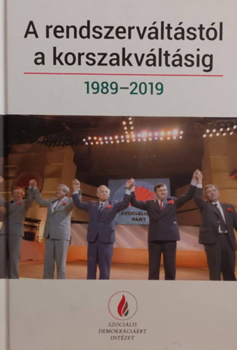Hajdu F. Andrs (szerk.) - Szeredi Pter (szerk.) - A rendszervltstl a korszakvltsig 1989-2019
