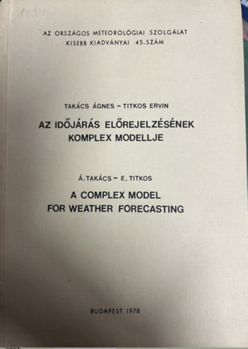 Takcs gnes, titkos ervin - Az idjrs elrejelzsnek komplex modellje  - Az orszgos meteorolgiai szolglat kisebb kiadvnyai 45. szm