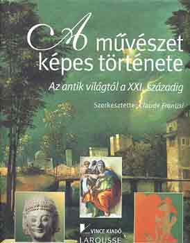 Claude (szerk.) Frontisi - A m�v�szet k�pes t�rt�nete (az antik vil�gt�l a XXI. sz�zadig)