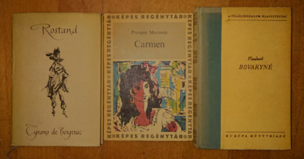 Edmond Rostand, Flaubert, Prosper Merimée - 3 klasszikus, 19. századi francia könyv: Bovaryné, Cyrano de Bergeerac, Carmen