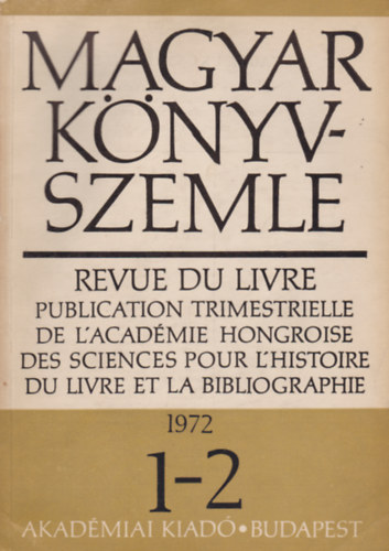 M�trai L�szl�, Dezs�nyi B�la, Havasi Zolt�n (szerk.) - Magyar k�nyvszemle - 88. �vf. 1-2. sz�m, 1972