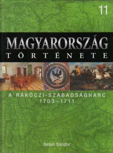 Gebei Sndor - Magyarorszg trtnete 11. A Rkczi-szabadsgharc 1703-1711