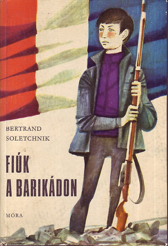 Bertrand Soletchnik - Fiúk a barikádon