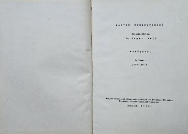Dr. Unger Emil - 9 db Magyar érmehatározó füzet: Magyar éremhatározó - Középkor I-II. + Ujkor I-IV. + Erdély I-II. + Vegyes - A későközépkori magyar pénzek verdejegyei Vegyes: Próbaveretek, Szlavónia, Melléktartományok, Autonóm és szükségpénz