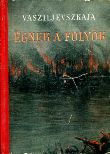 Vanda Vasziljevszkaja - �gnek a foly�k