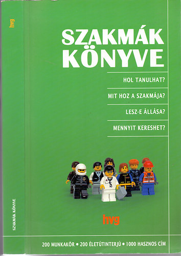 Mzes Flrin (szerk.) - Szakmk knyve (Hol tanulhat?-Mit hoz a szakmja?-Lesz-e llsa?-Mennyit kereshet?)