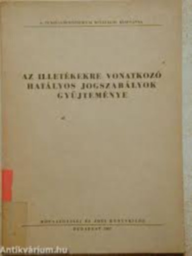 dr. Tth Emil (szerk.) - Az illetkekre vonatkoz hatlyos jogszablyok gyjtemnye