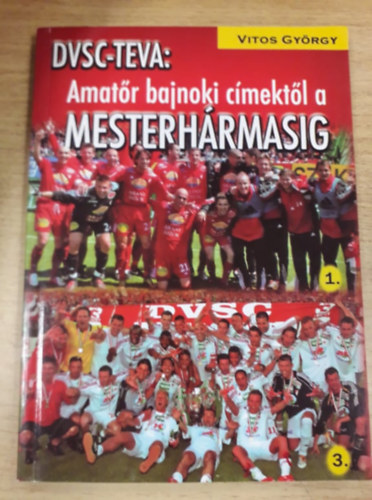 Vitos Gyrgy - DVSC-TEVA: Amatr bajnoki cmektl a mesterhrmasig
