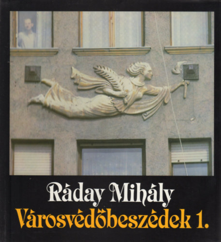 Rday Mihly - Vrosvdbeszdek I-II. (2 db kihajthat trkpmellklettel)