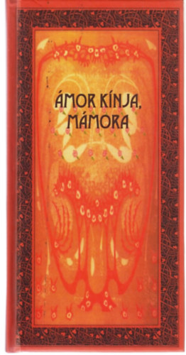 Ámor kínja, mámora (versek a szerelemről)