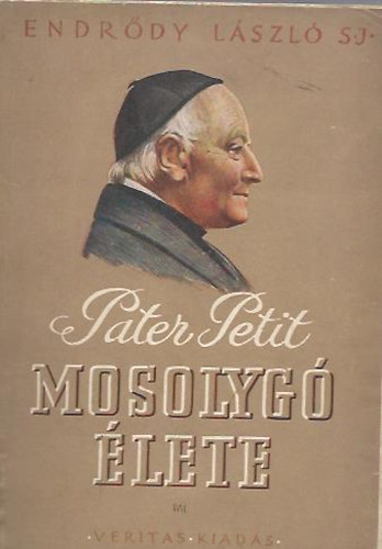 Endrődy László - Páter Petit mosolygó élete