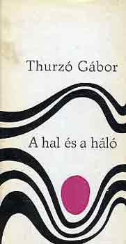 Thurz Gbor - A hal s a hl