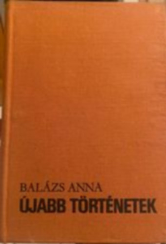 Balázs Anna - Újabb történetek