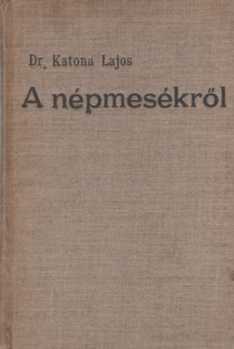 Katona Lajos - A népmesékről
