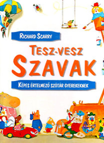 Richard Scarry - Tesz-Vesz szavak