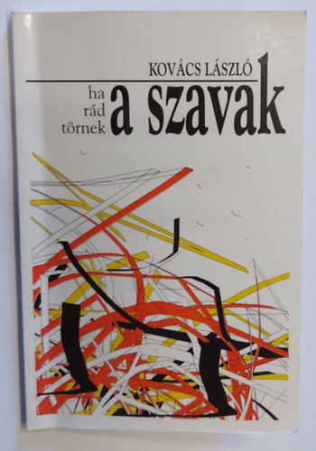 Kov�cs L�szl� - Ha r�d t�rnek a szavak