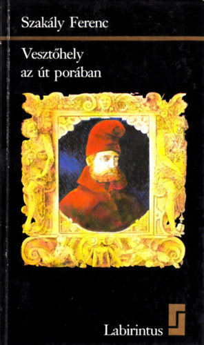 Szakly Ferenc - Veszthely az t porban