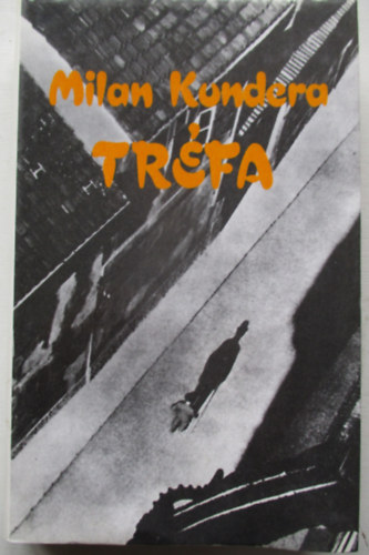 Milan Kundera - Tréfa